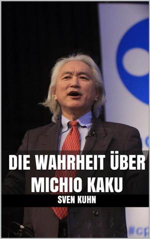 Cover of Die Wahrheit über Michio Kaku