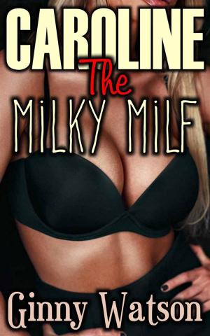 Cover of the book Caroline The Milky MILF by Sara Collins