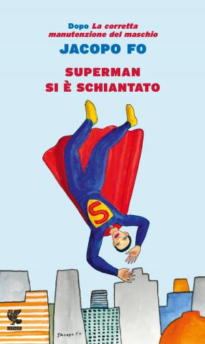 Cover of the book Superman si è schiantato by Massimo Bacigalupo, Ezra Pound