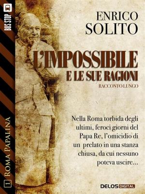 Cover of the book L'impossibile e le sue ragioni by Giulia Dal Mas