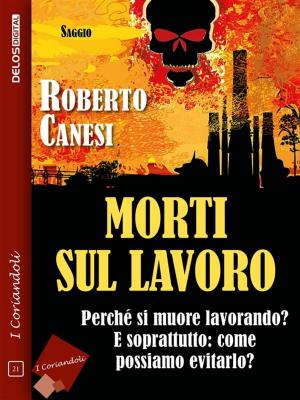 Cover of the book Morti sul lavoro - la punta dell'iceberg by Augusto Chiarle, Alain Voudì