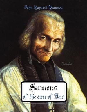 Cover of the book Sermons of the cure of Ars by Sister Mary of Agreda