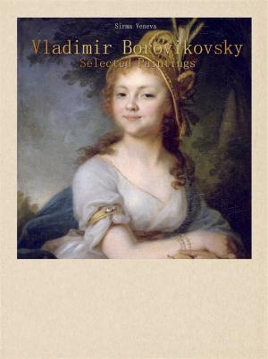 Cover of the book Vladimir Borovikovsky: Selected Paintings by Siana Bhatt