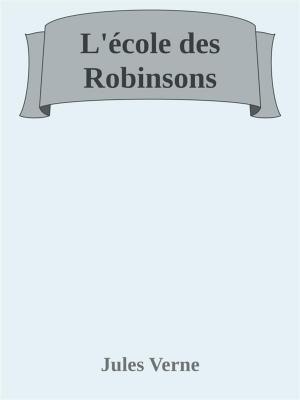 Cover of the book L’école des Robinsons by Henry James