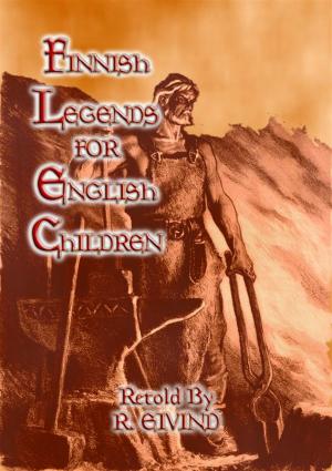 Cover of the book FINNISH LEGENDS for ENGLISH CHILDREN by Anon E. Mouse, ILLUSTRATED BY MILDRED BRYANT