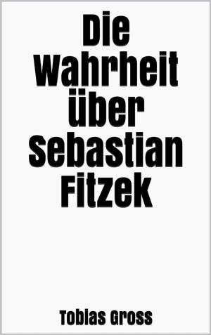Cover of Die Wahrheit über Sebastian Fitzek