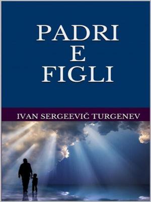 Cover of the book Padri e figli by Antonio Fogazzaro