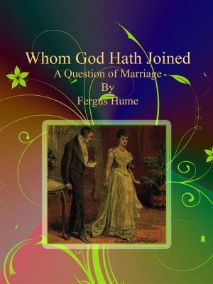 Cover of Whom God Hath Joined: A Question of Marriage