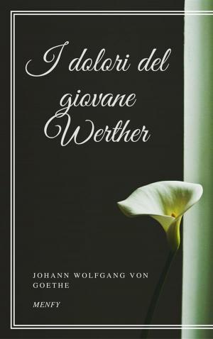 Cover of the book I dolori del giovane Werther by Gabriele D'Annunzio
