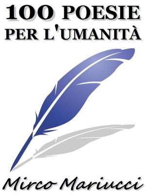 Cover of the book 100 Poesie per l'Umanità by J.J. Cole