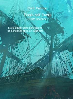 Book cover of Elogio dell'Eresia - Parte Seconda