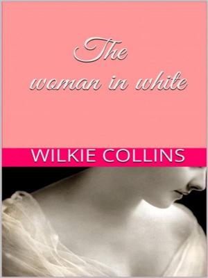 Cover of the book The Woman in white by Antoine de