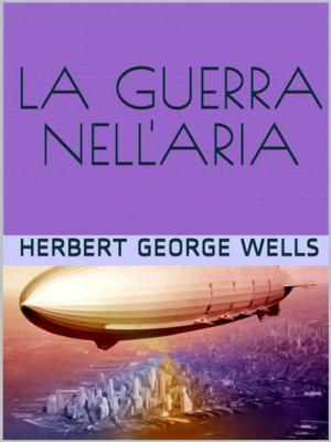 Cover of the book La guerra nell’aria by JOHN HUMPHREY NOYES.