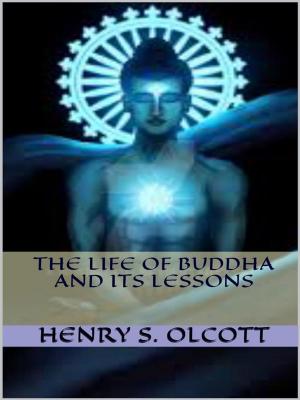Book cover of The Life of Buddha and Its Lessons