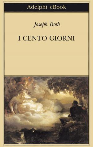 Cover of the book I cento giorni by Jean Echenoz