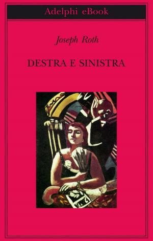 Cover of Destra e sinistra by Joseph Roth, Adelphi