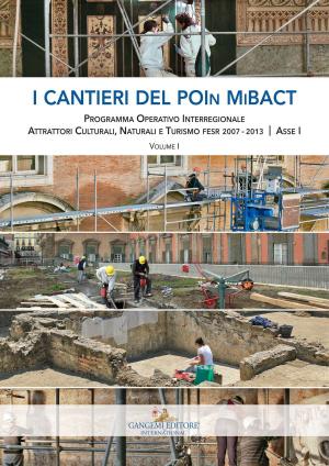 Cover of the book I cantieri del POIn MiBACT - Volume I by Esmaeili Ali Reza, Angelo Bottini, Gherardo Gnoli, Carlo Lucherini, Maria Amalia Mastelloni, Stefano Russo