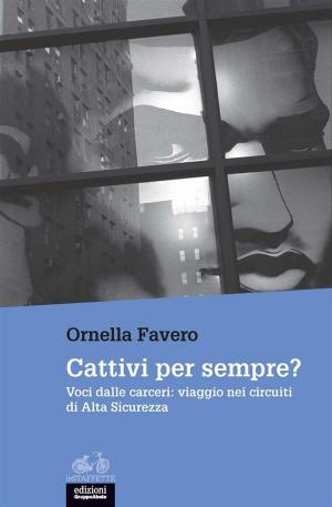 Cover of the book Cattivi per sempre? by Livio Pepino, A. Algostino, L. Marsili, G. De Marzo, M. Pianta, T. Montanari, A. Falcone, L. Pepino, F. Miraglia, C. Raimo, Y. Varoufakis, F. Martelloni