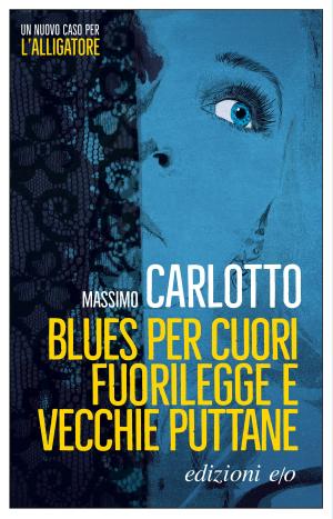 Cover of the book Blues per cuori fuorilegge e vecchie puttane by Michael Agliolo