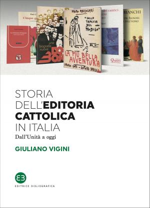 Cover of the book Storia dell'editoria cattolica in Italia by Hellmut Riediger