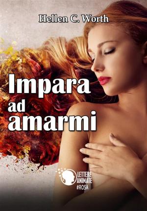 Cover of the book Impara ad amarmi by Carolina Parodi