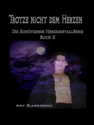 Cover of the book Trotze Nicht Dem Herzen by P.J. Blakey-Novis