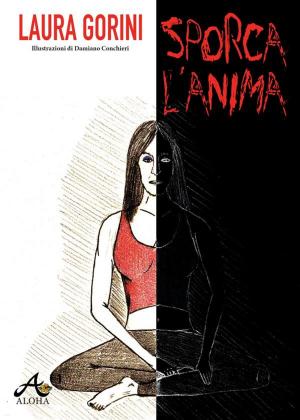 Cover of the book Sporca l'anima by Cindy Vincent