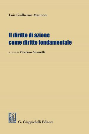 Cover of the book Il diritto di azione come diritto fondamentale by Laura Palazzani