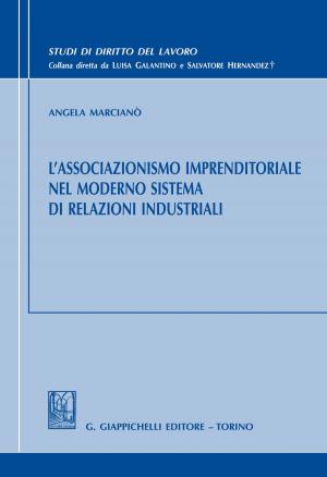 Cover of the book L'associazionismo imprenditoriale nel moderno sistema di relazioni industriali by Ignazio Marcello Gallo