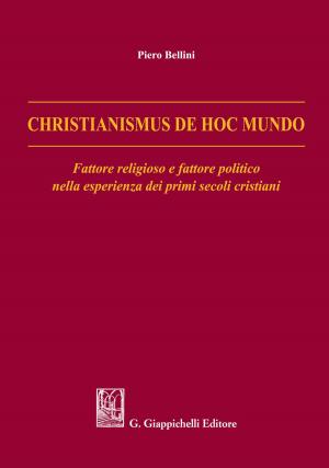Cover of the book Christianismus de hoc mundo by Lucio Bruno Cristiano Camaldo, Cristiana Valentini, Elena Zanetti