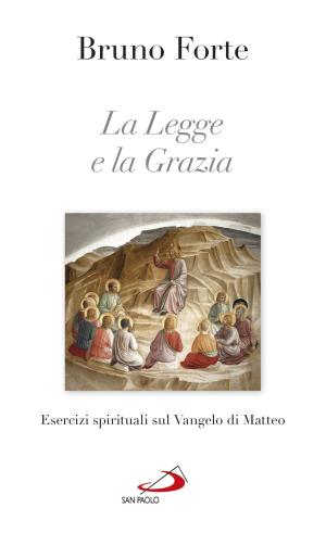 Cover of the book La Legge e la Grazia by Antonello Vanni