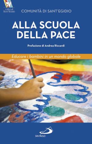 Cover of the book Alla scuola della pace by Pontificio Consiglio per la Promozione della Nuova Evangelizzazione