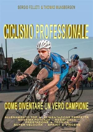 Cover of the book Ciclismo professionale by Filippo Maria Caggiani