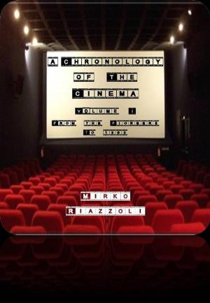 Cover of the book A Chronology of the Cinema Volume 1 From the pioneers to 1960 by Francesco Caré