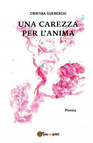 Cover of the book Una carezza per l'anima by Franz Kafka