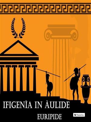 Cover of the book Ifigenìa in Àulide by Nathaniel Hawthorne
