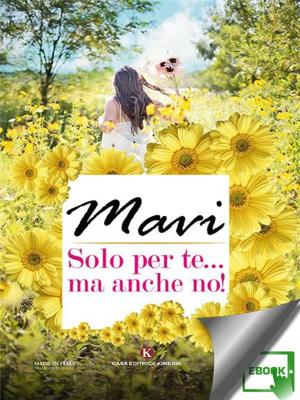Cover of the book Solo per te… ma anche no! by Vanini Marinella