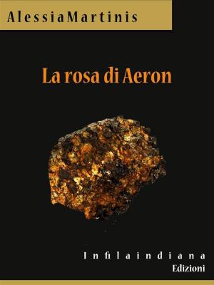 Cover of the book La rosa di Aeron by Niccolò Machiavelli
