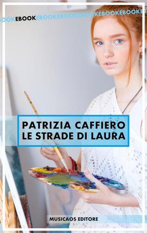 Cover of the book Le strade di Laura by Simone Cutri