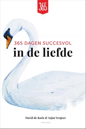 Cover of the book 365 dagen succesvol in de liefde by Mirjam Mous