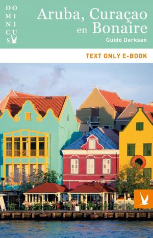 Cover of the book Aruba, Curacao en Bonaire by Derk Visser