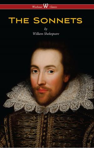 Cover of the book The Sonnets of William Shakespeare (Wisehouse Classics Edition) by 