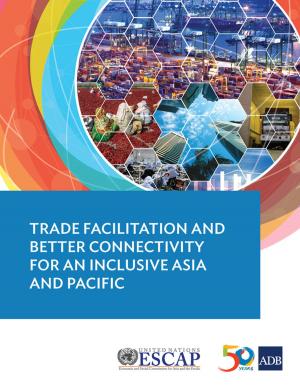 Cover of the book Trade Facilitation and Better Connectivity for an Inclusive Asia and Pacific by Asian Development Bank