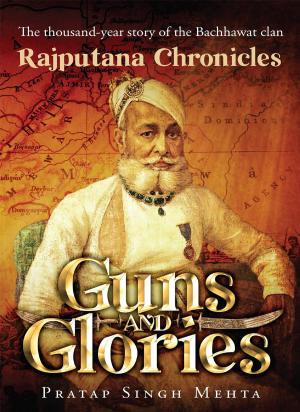 Cover of the book Guns and Glories by Preeti (Mishra) Jaiman