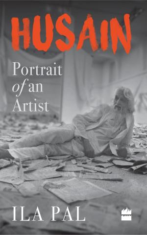 Cover of the book Husain: Portrait of an Artist by Bejan Daruwalla, Nastur Daruwalla