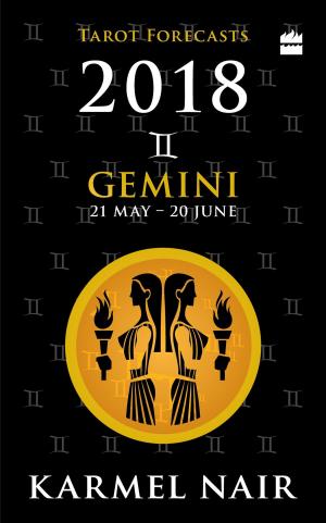 Cover of the book Gemini Tarot Forecasts 2018 by Bejan Daruwalla, Nastur Daruwalla