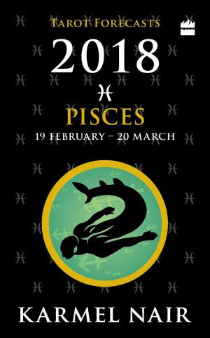 Cover of the book Pisces Tarot Forecasts 2018 by Catherine Ferguson
