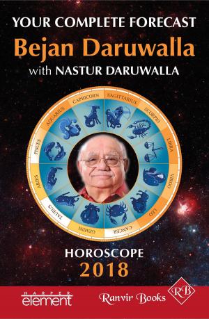Cover of the book Horoscope 2018: Your Complete Forecast by Bejan Daruwalla