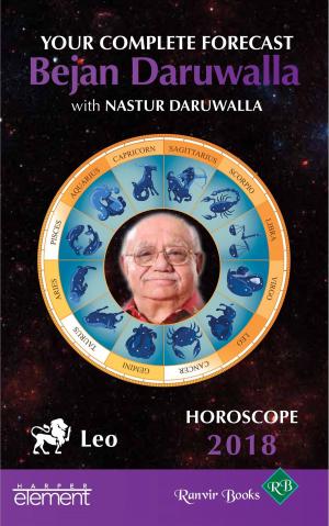 Cover of the book Horoscope 2018: Your Complete Forecast, Leo by Bejan Daruwalla