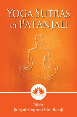 Cover of the book Yoga Sutras Of Patanjali: Talks by Dr. Jayadeva Yogendra & Smt. Hansaji by Catherine O'Kane, Duane O'Kane